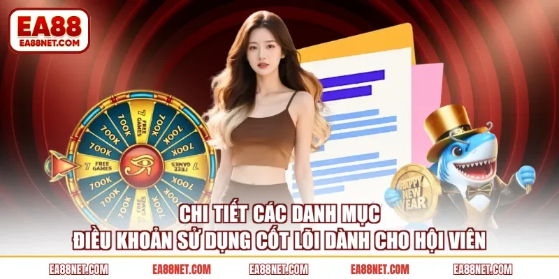Chi tiết các danh mục điều khoản sử dụng cốt lõi dành cho hội viên